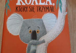 Okładka książki "Koala, który się trzymał" Rachel Bright.